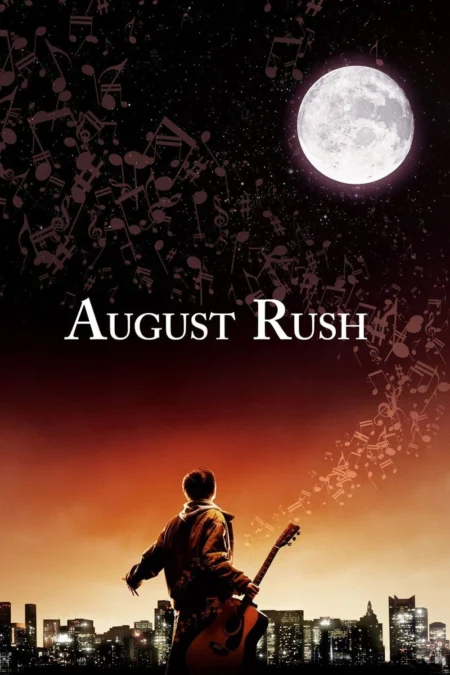August Rush (2007) ทั้งชีวิตขอมีแต่เสียงเพลง August Rush (2007) ทั้งชีวิตขอมีแต่เสียงเพลง