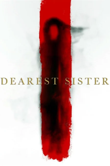 Dearest Sister (2016) น้องฮัก Dearest Sister (2016) น้องฮัก