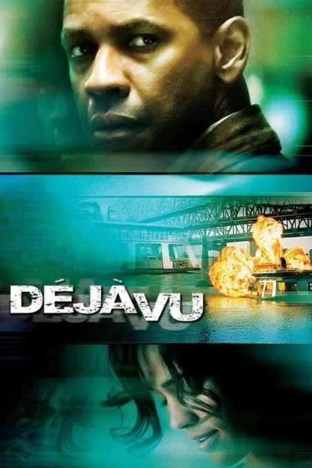 Deja Vu (2006) ภารกิจเดือด ล่าทะลุเวลา Deja Vu (2006) ภารกิจเดือด ล่าทะลุเวลา