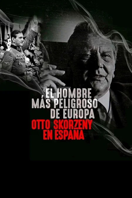 Europe’s Most Dangerous Man Otto Skorzeny In Spain (2021) อ็อตโต สกอร์เซนี บุรุษผู้อันตรายที่สุดแห่งยุโรป Europe’s Most Dangerous Man Otto Skorzeny In Spain (2021) อ็อตโต สกอร์เซนี บุรุษผู้อันตรายที่สุดแห่งยุโรป
