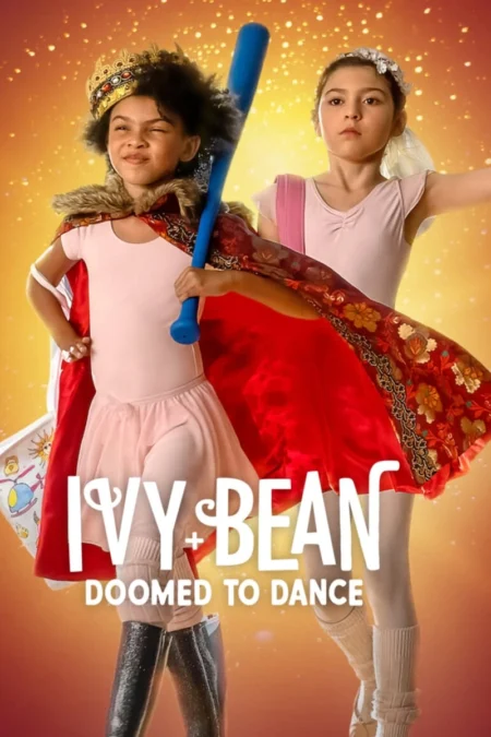 Ivy & Bean Doomed to Dance (2022) ไอวี่และบีน บัลเล่ต์จำเป็น Ivy & Bean Doomed to Dance (2022) ไอวี่และบีน บัลเล่ต์จำเป็น